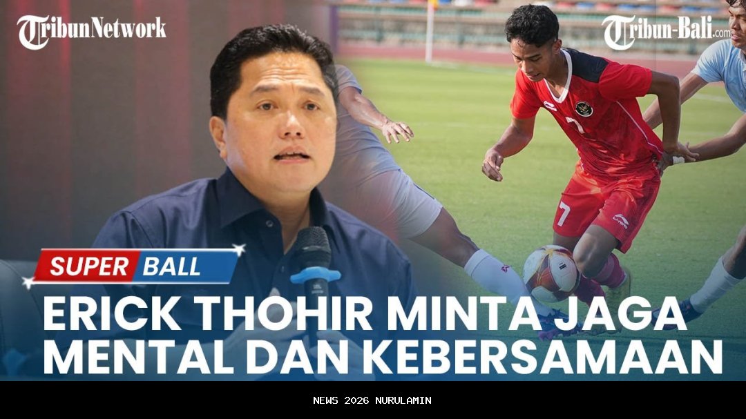 Erick Thohir Minta Jangan Intimidasi Pemain Timnas, Jaga Kesehatan Mental dan Cintai Aset Sepak Bola Kita