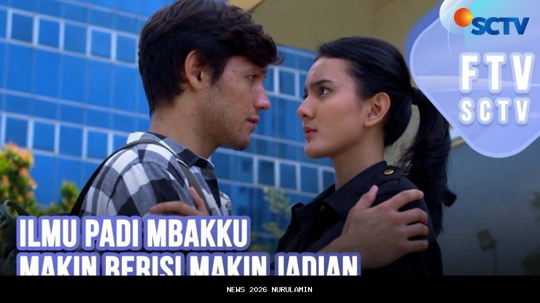Sinopsis FTV SCTV: Ilmu Padi Mbakku Makin Berisi, Naufal Samudra Jatuh Hati pada Nabila Zavira