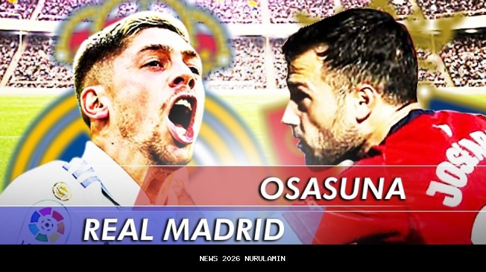 Prediksi Real Madrid vs Osasuna, Live Streaming Pukul 02.00 WIB