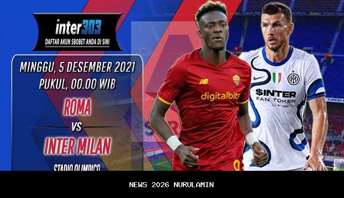 Prediksi Roma vs Inter: Pertandingan Sengit di Olimpico, Siapa Pemenang?
