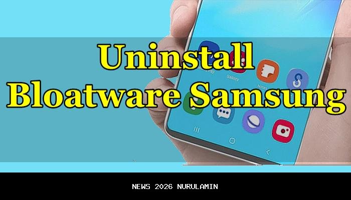 Cepat dan Sederhana, Cara Hapus Aplikasi Bawaan Samsung untuk Ruang Memori Lebih Lega