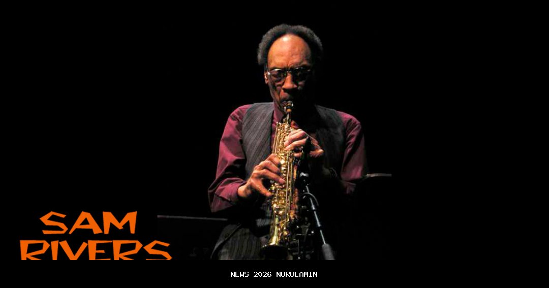 Sam Rivers Tutup Mata Selamanya