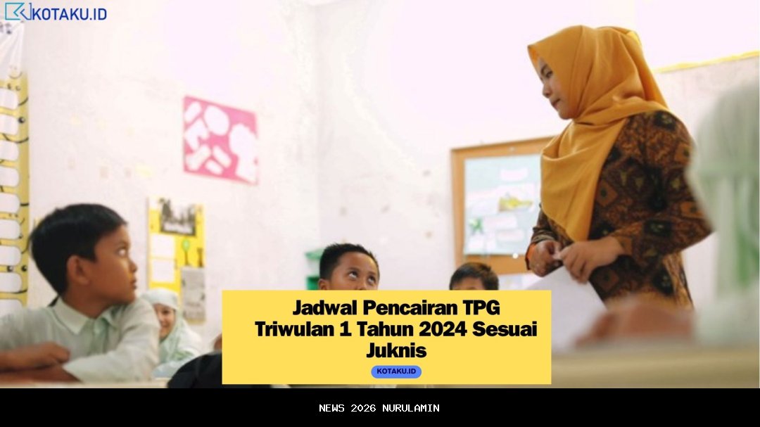 Pengumuman Pencairan TPG Triwulan 4 Guru ASN Hari Ini, Lihat Jadwal Seluruh Indonesia