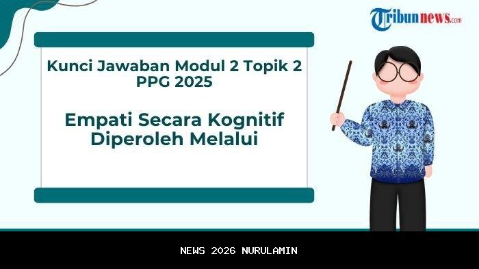 Kunci Jawaban Modul 2 Topik 2 PPG 2025: Apa Sumber Empati Kognitif?