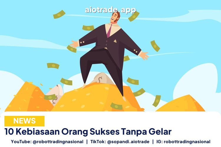 10 Kebiasaan Orang Sukses Tanpa Gelar