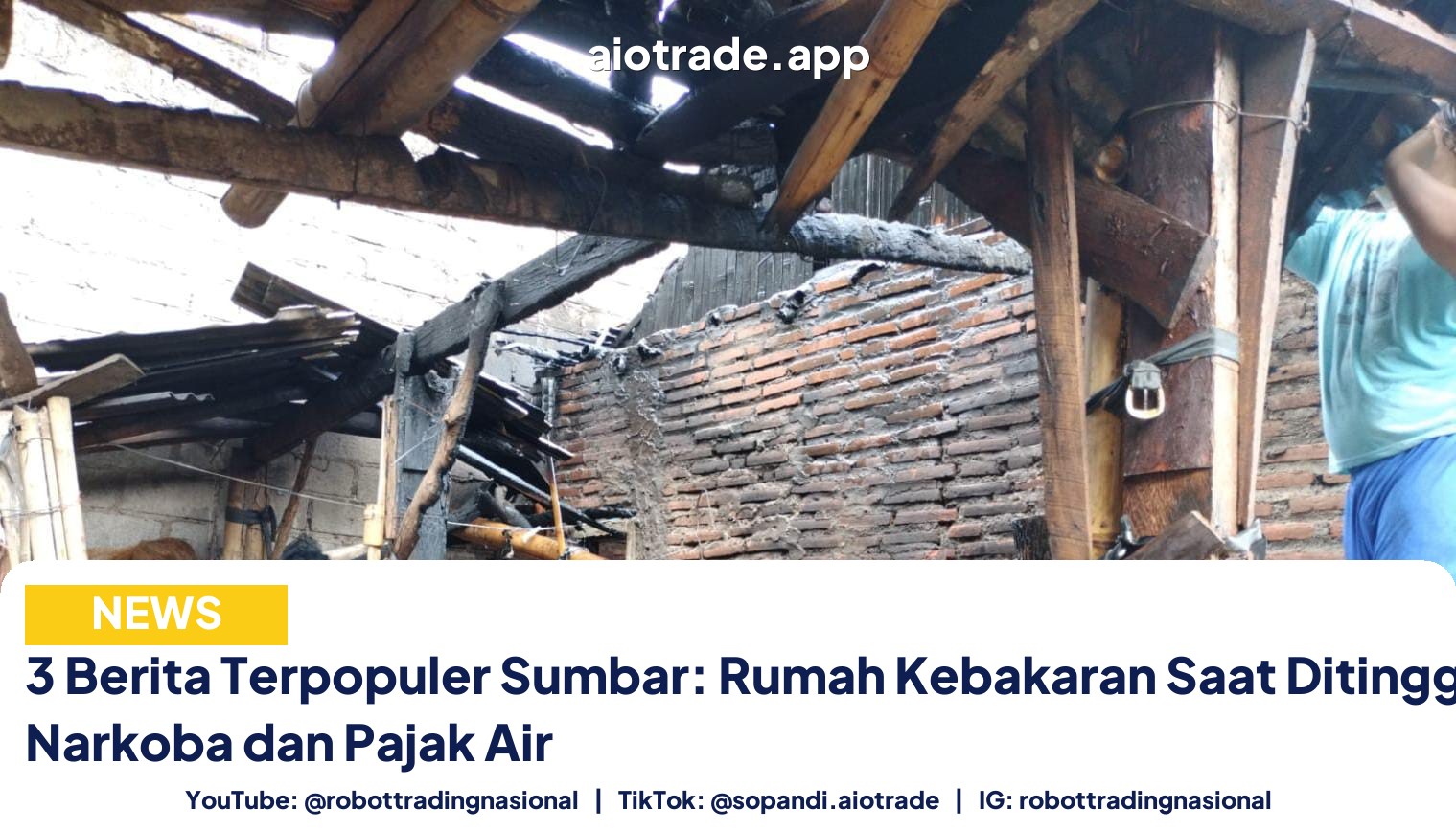 3 Berita Terpopuler Sumbar: Rumah Kebakaran Saat Ditinggal, Razia Narkoba dan Pajak Air