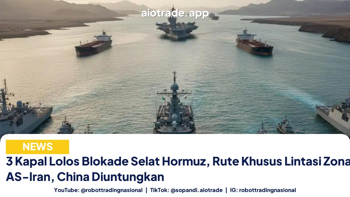 3 Kapal Lolos Blokade - 3 Kapal Lolos Blokade Selat Hormuz, Rute Khusus Li pt 3