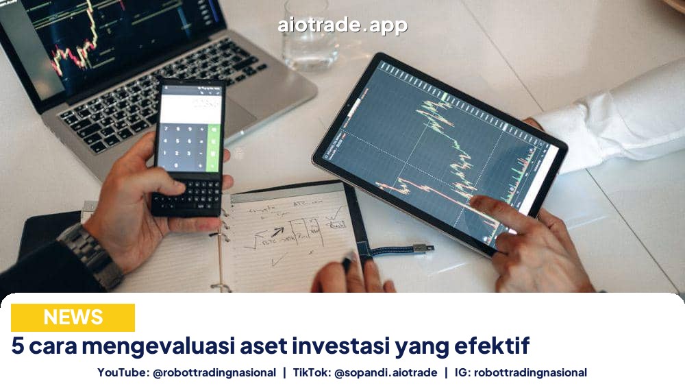 5 cara mengevaluasi aset - 5 cara mengevaluasi aset investasi yang efektif pt 3
