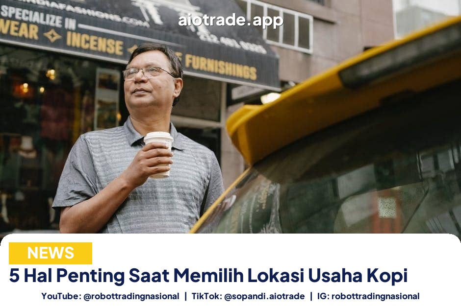 5 Hal Penting Saat - 5 Hal Penting Saat Memilih Lokasi Usaha Kopi pt 5