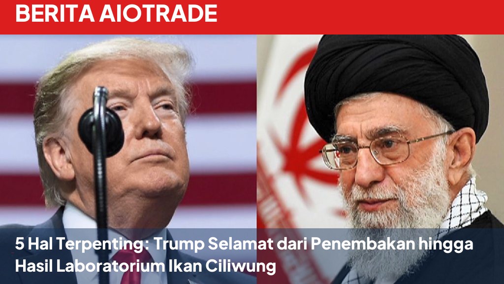 5 Hal Terpenting: Trump Selamat dari Penembakan hingga Hasil Laboratorium Ikan Ciliwung