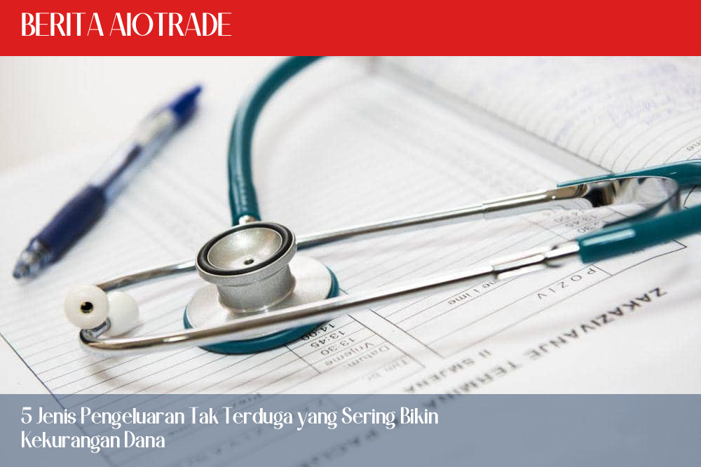 5 Jenis Pengeluaran Tak Terduga yang Sering Bikin Kekurangan Dana