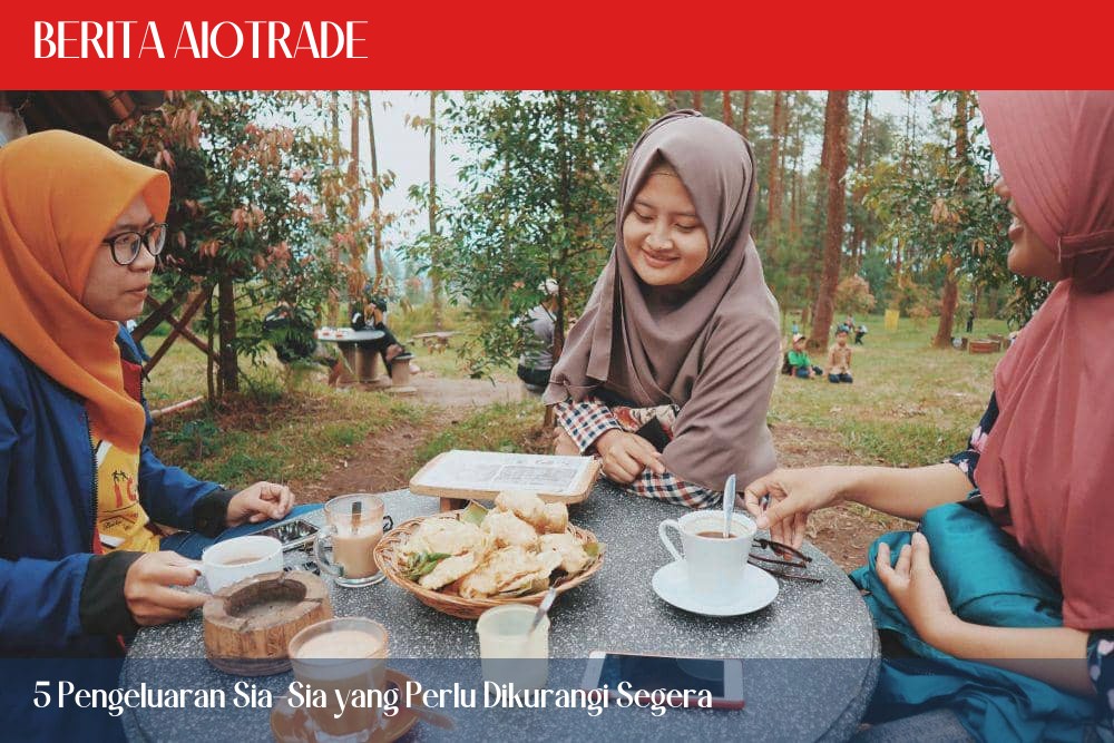 5 Pengeluaran Sia-Sia yang Perlu Dikurangi Segera