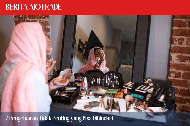 7 Pengeluaran Tidak Penting yang Bisa Dihindari