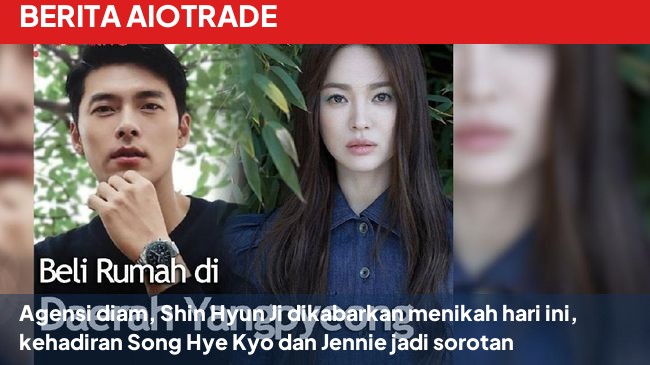 Agensi diam, Shin Hyun Ji dikabarkan menikah hari ini, kehadiran Song Hye Kyo dan Jennie jadi sorotan
