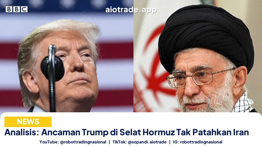 Analisis: Ancaman Trump di Selat Hormuz Tak Patahkan Iran