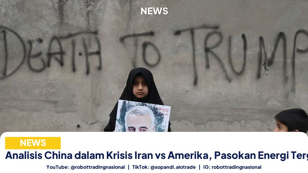 Analisis China dalam Krisis Iran vs Amerika, Pasokan Energi Terganggu