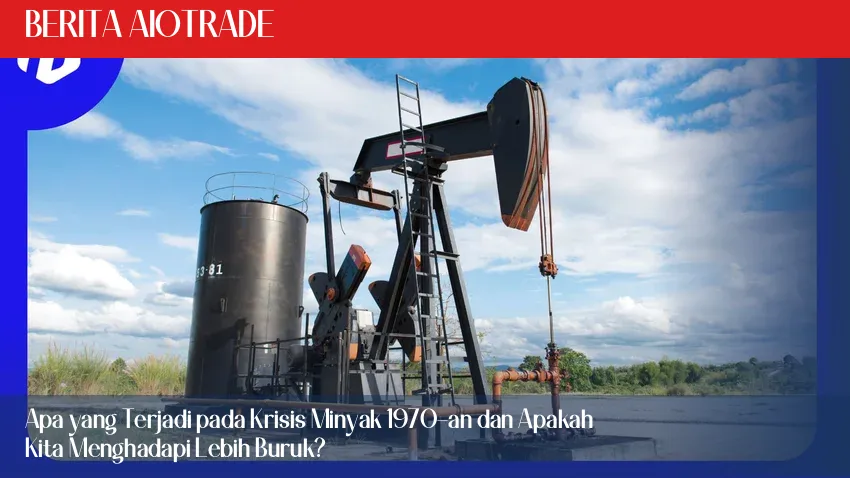 Apa yang Terjadi pada Krisis Minyak 1970-an dan Apakah Kita Menghadapi Lebih Buruk?