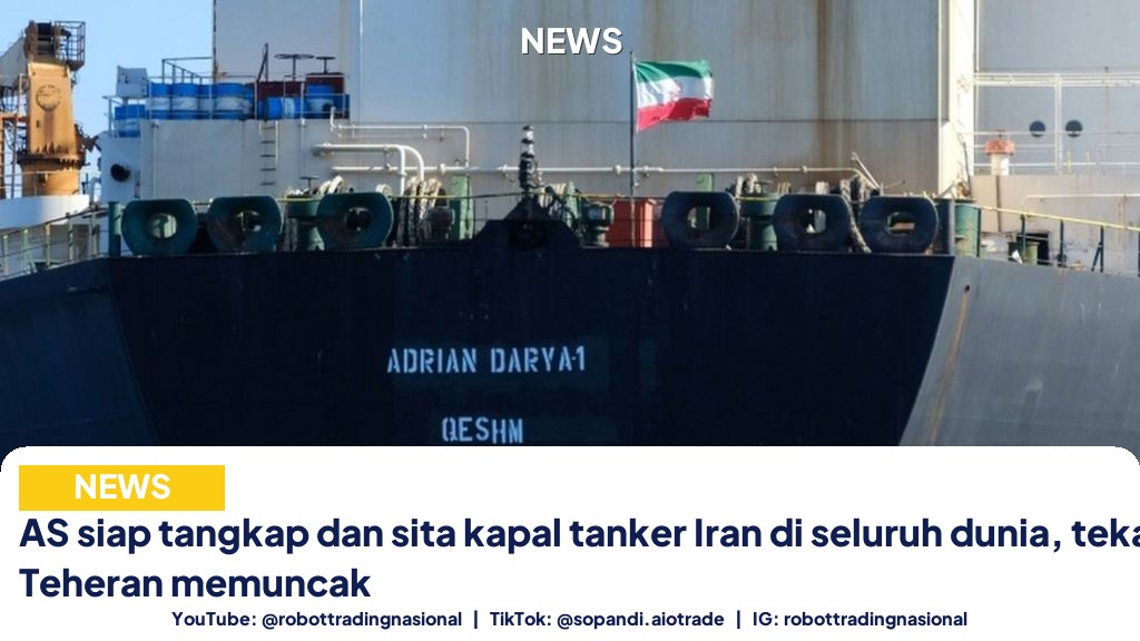 AS siap tangkap dan sita kapal tanker Iran di seluruh dunia, tekanan ke Teheran memuncak
