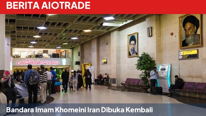 Bandara Imam Khomeini Iran Dibuka Kembali