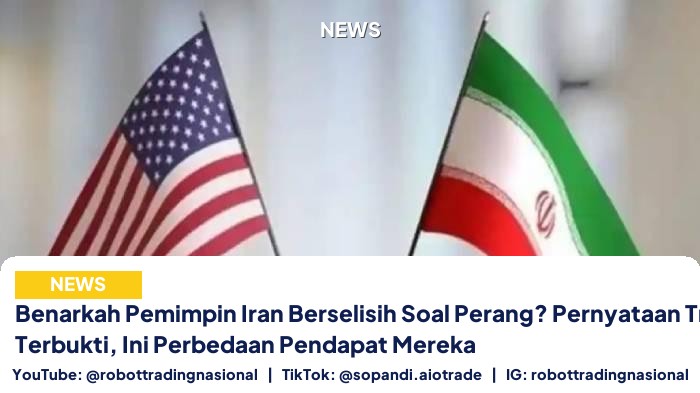 Benarkah Pemimpin Iran Berselisih Soal Perang? Pernyataan Trump Terbukti, Ini Perbedaan Pendapat Mereka