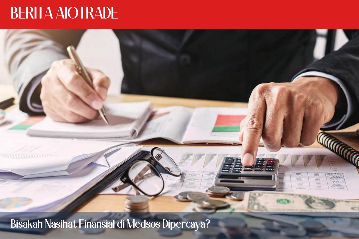 Bisakah Nasihat Finansial di Medsos Dipercaya?