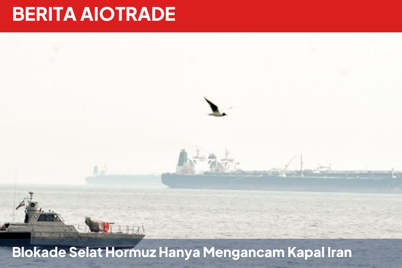 Blokade Selat Hormuz Hanya Mengancam Kapal Iran