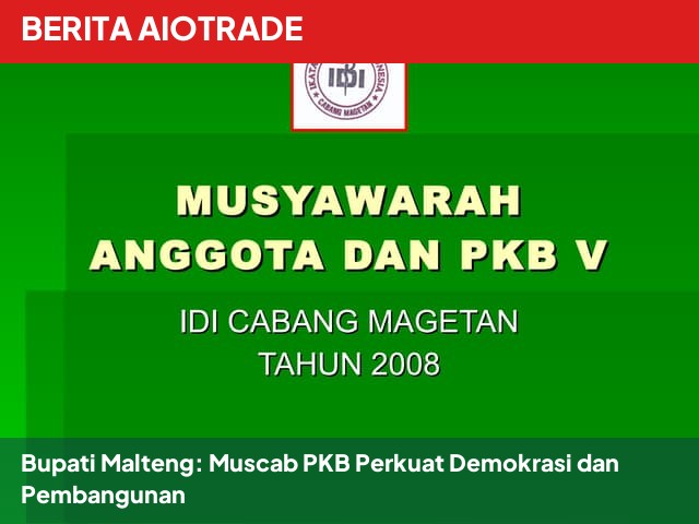 Bupati Malteng: Muscab PKB Perkuat Demokrasi dan Pembangunan
