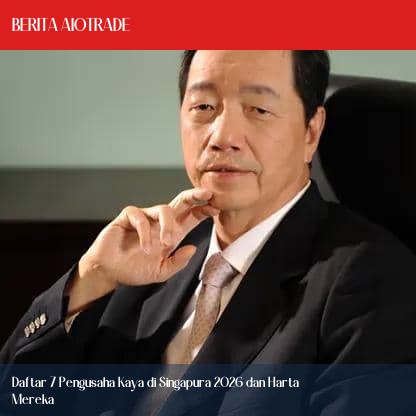 Daftar 7 Pengusaha Kaya di Singapura 2026 dan Harta Mereka