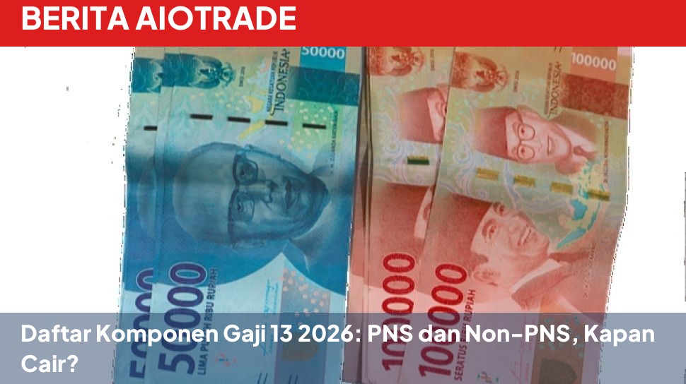 Daftar Komponen Gaji 13 2026: PNS dan Non-PNS, Kapan Cair?