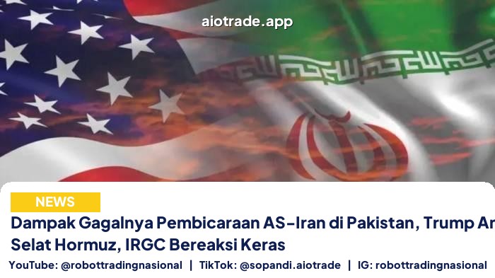 Dampak Gagalnya Pembicaraan AS-Iran di Pakistan, Trump Ancam Blokade Selat Hormuz, IRGC Bereaksi Keras