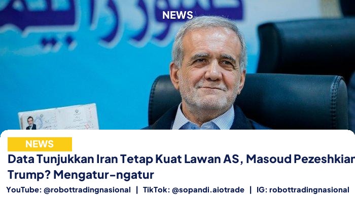 Data Tunjukkan Iran Tetap Kuat Lawan AS, Masoud Pezeshkian: Siapa Trump? Mengatur-ngatur