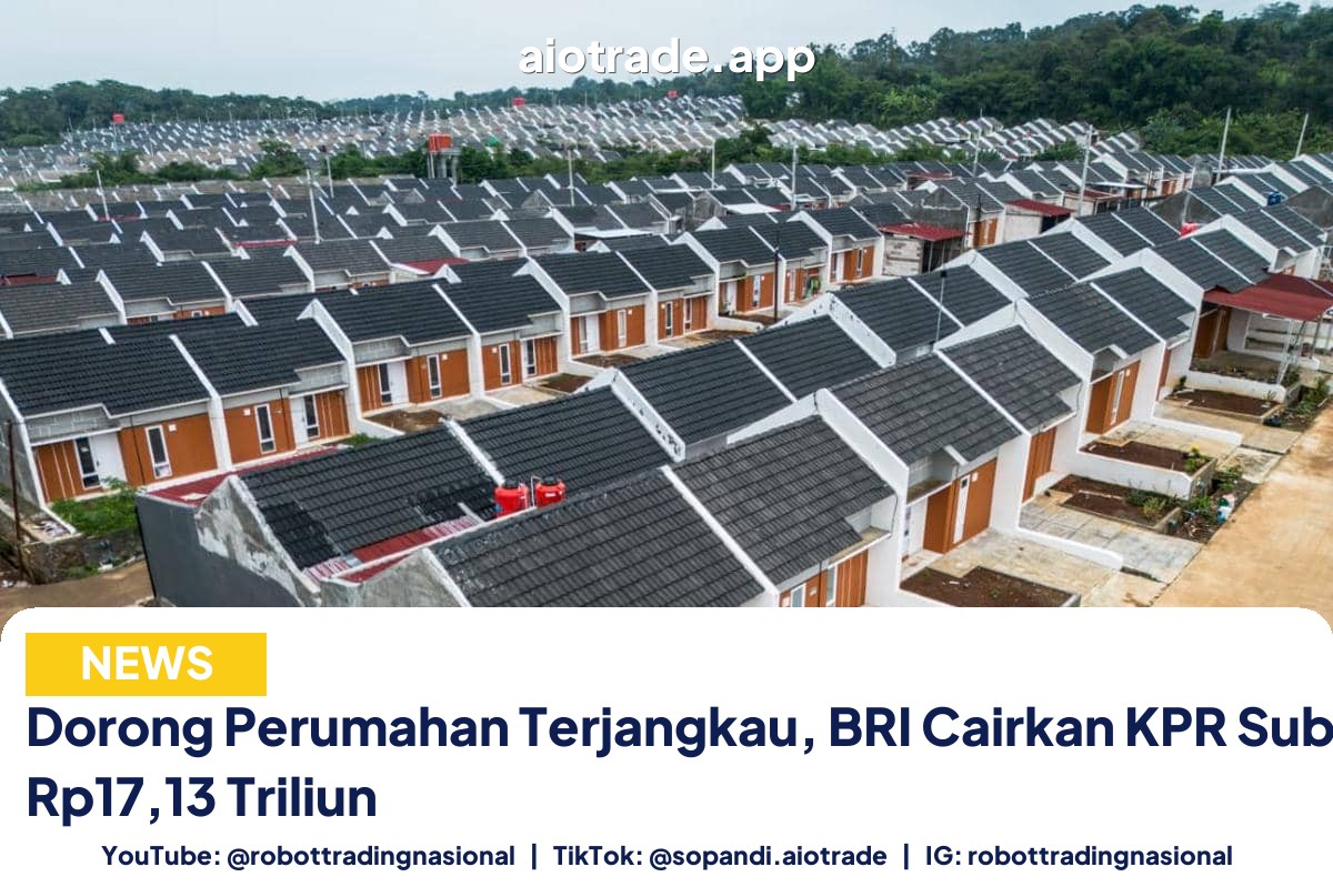 Dorong Perumahan Terjangkau, BRI - Dorong Perumahan Terjangkau, BRI Cairkan KPR Subsi pt 2
