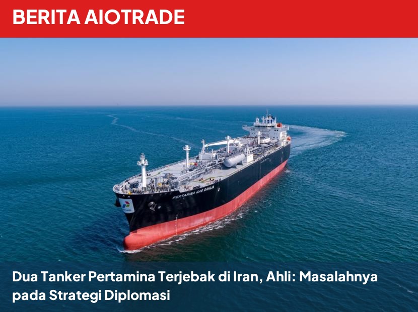 Dua Tanker Pertamina Terjebak di Iran, Ahli: Masalahnya pada Strategi Diplomasi