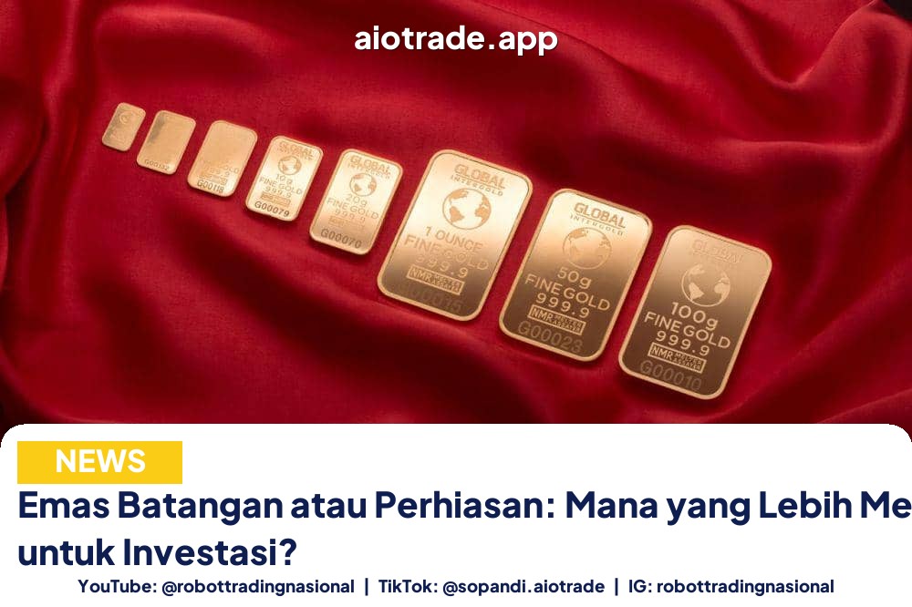 Emas Batangan atau Perhiasan: - Emas Batangan atau Perhiasan: Mana yang Lebih Meng pt 3