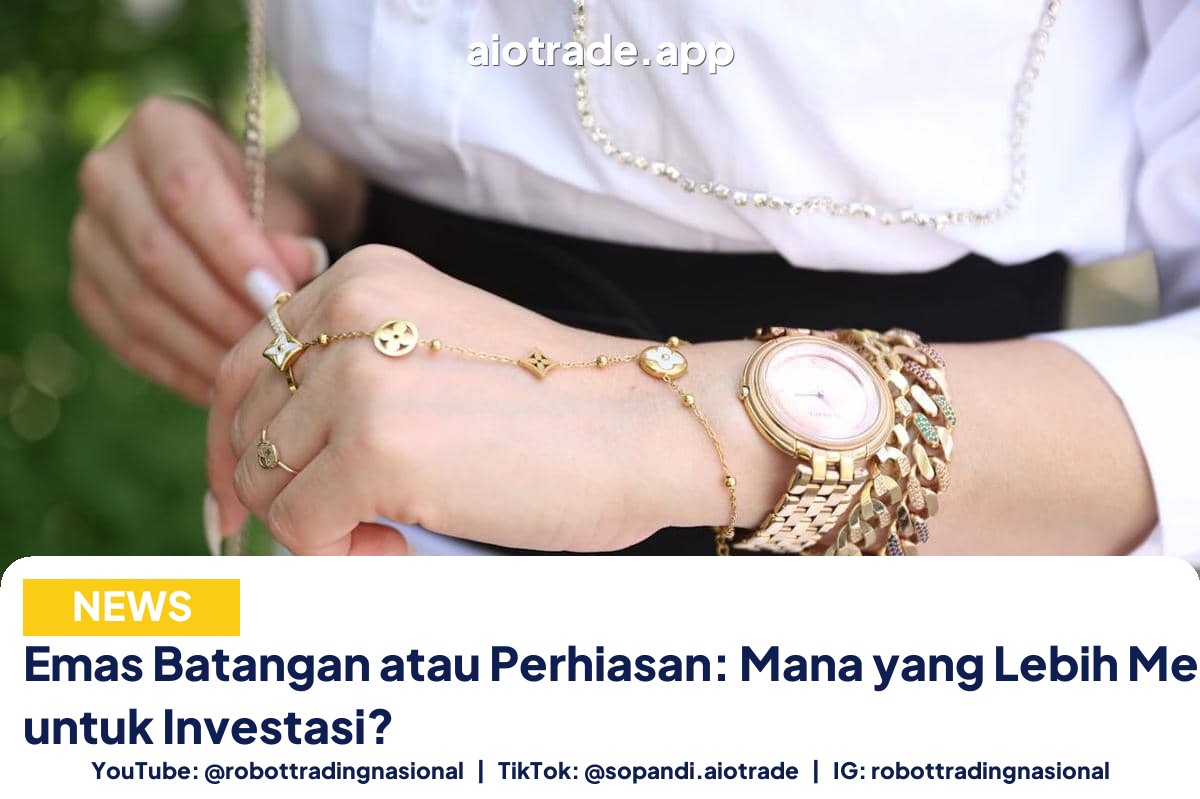 Emas Batangan atau Perhiasan: - Emas Batangan atau Perhiasan: Mana yang Lebih Meng pt 4