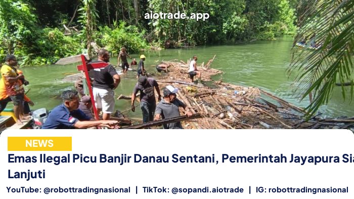 Emas Ilegal Picu Banjir Danau Sentani, Pemerintah Jayapura Siap Tindak Lanjuti