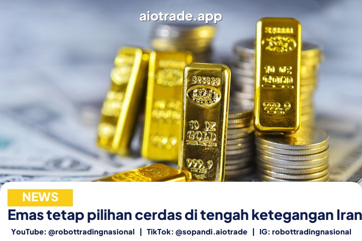 Emas tetap pilihan cerdas - Emas tetap pilihan cerdas di tengah ketegangan Ira pt 2