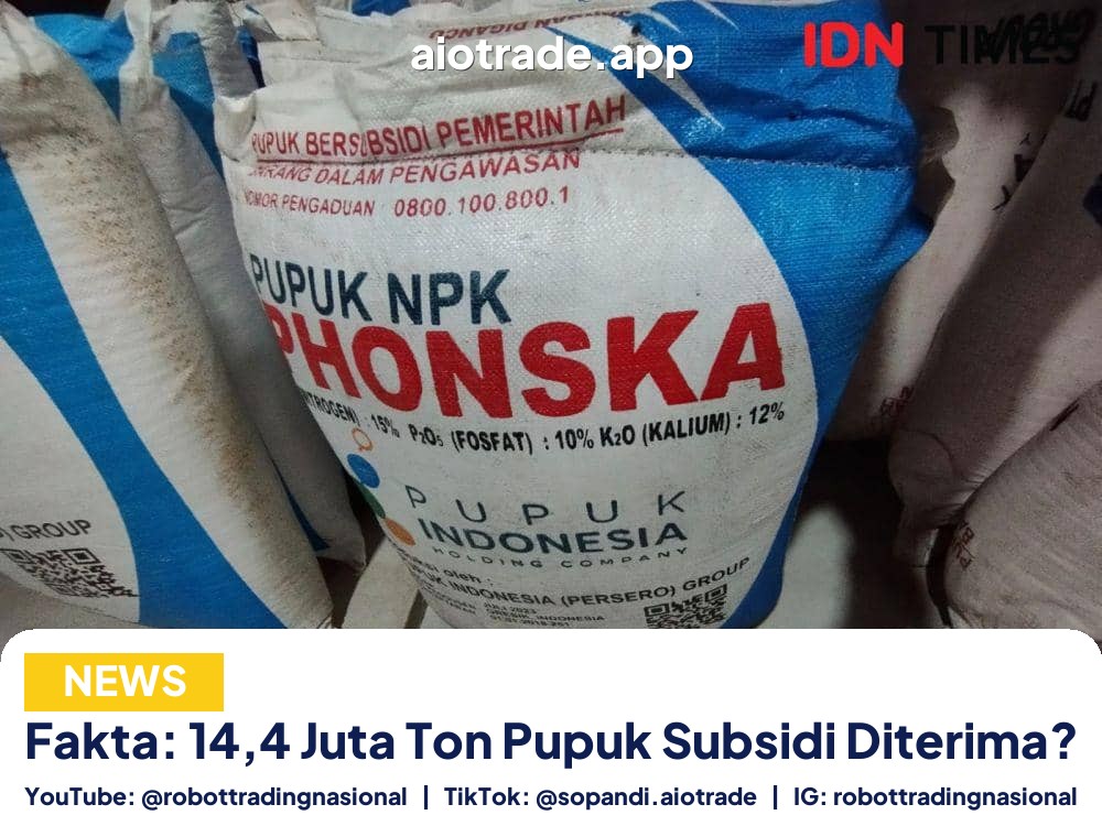 Fakta: 14,4 Juta Ton - Fakta: 14,4 Juta Ton Pupuk Subsidi Diterima? pt 2