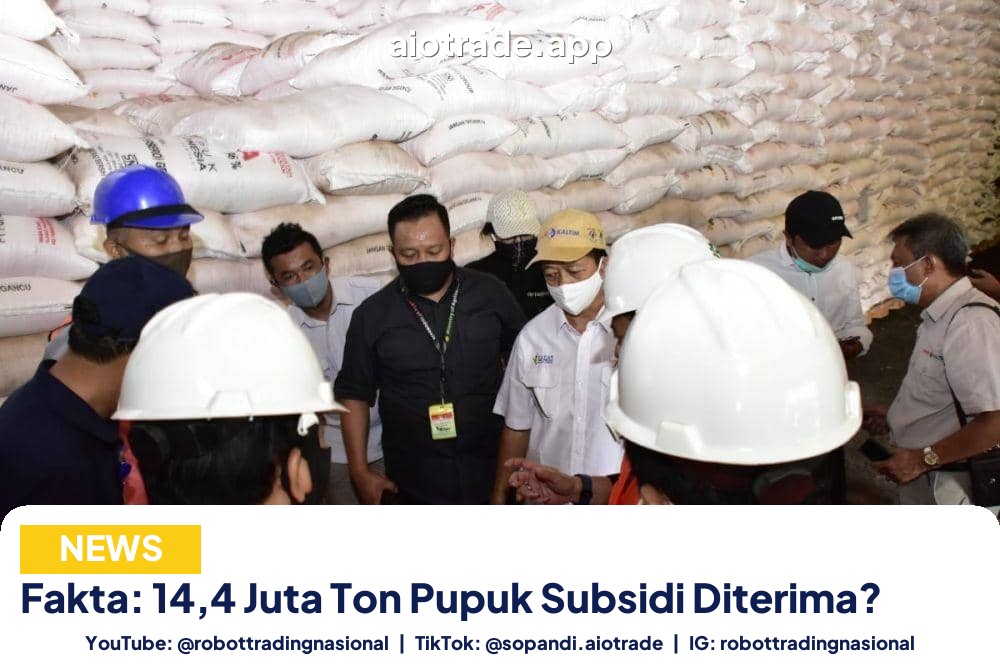 Fakta: 14,4 Juta Ton Pupuk Subsidi Diterima?
