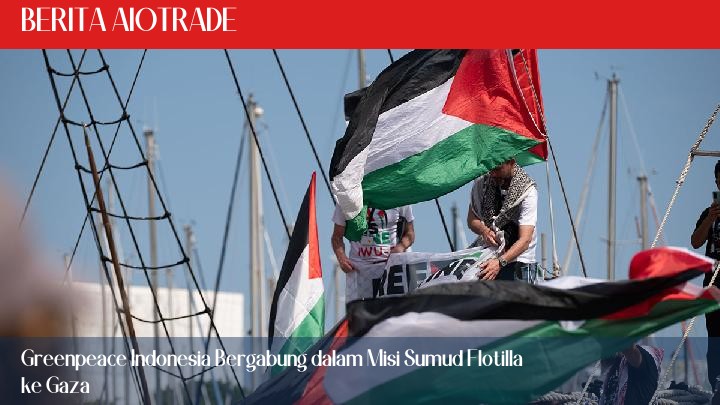 Greenpeace Indonesia Bergabung dalam Misi Sumud Flotilla ke Gaza