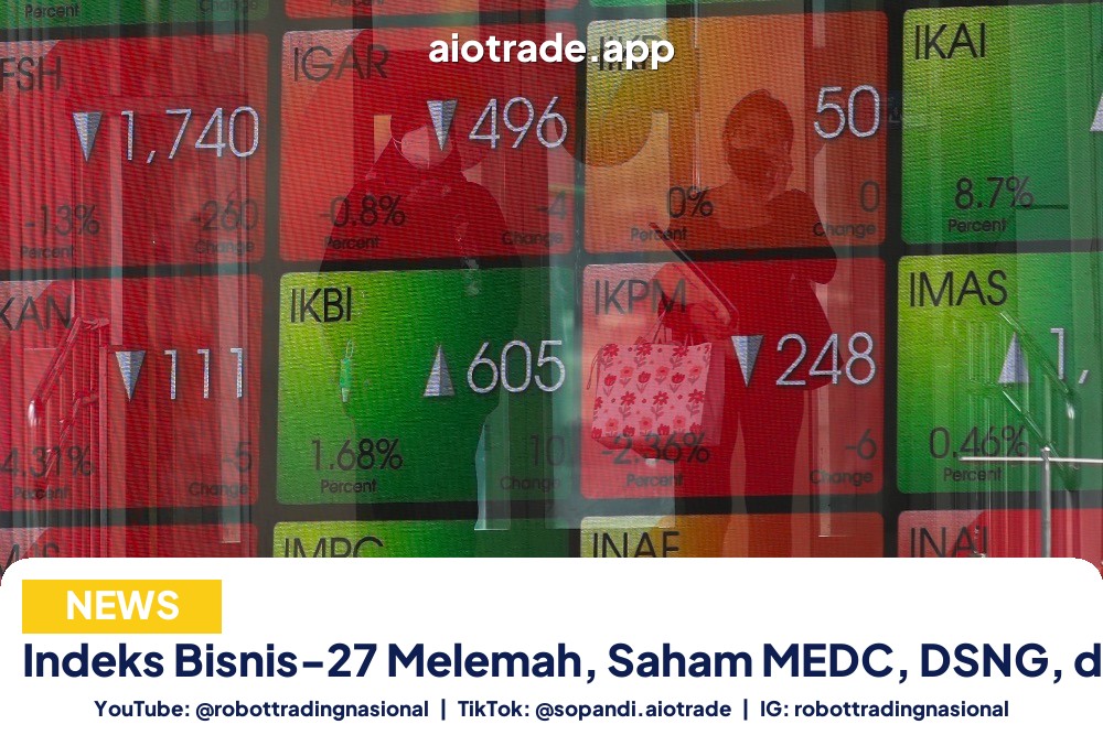 Indeks Bisnis-27 Melemah, Saham - Indeks Bisnis-27 Melemah, Saham MEDC, DSNG, dan PT pt 1