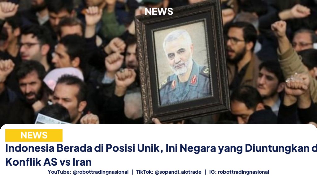 Indonesia Berada di Posisi Unik, Ini Negara yang Diuntungkan dari Konflik AS vs Iran