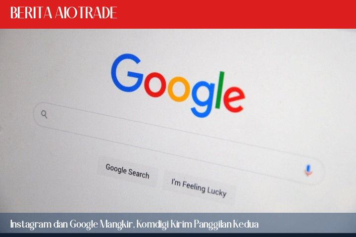 Instagram dan Google Mangkir, Komdigi Kirim Panggilan Kedua