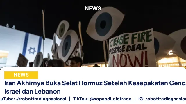Iran Akhirnya Buka Selat Hormuz Setelah Kesepakatan Gencatan Senjata Israel dan Lebanon