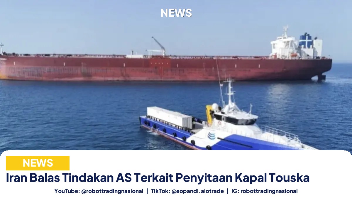 Iran Balas Tindakan AS Terkait Penyitaan Kapal Touska