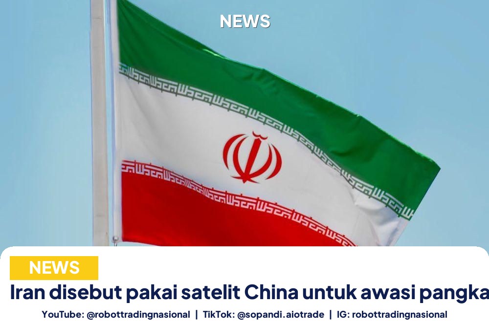 Iran disebut pakai satelit China untuk awasi pangkalan AS