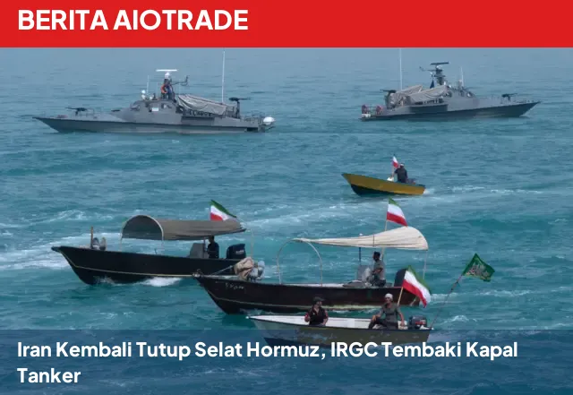 Iran Kembali Tutup Selat Hormuz, IRGC Tembaki Kapal Tanker
