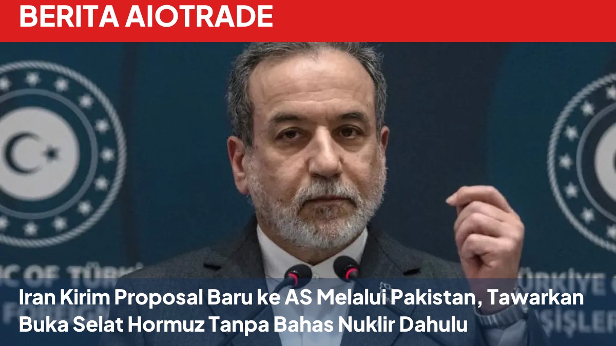 Iran Kirim Proposal Baru ke AS Melalui Pakistan, Tawarkan Buka Selat Hormuz Tanpa Bahas Nuklir Dahulu