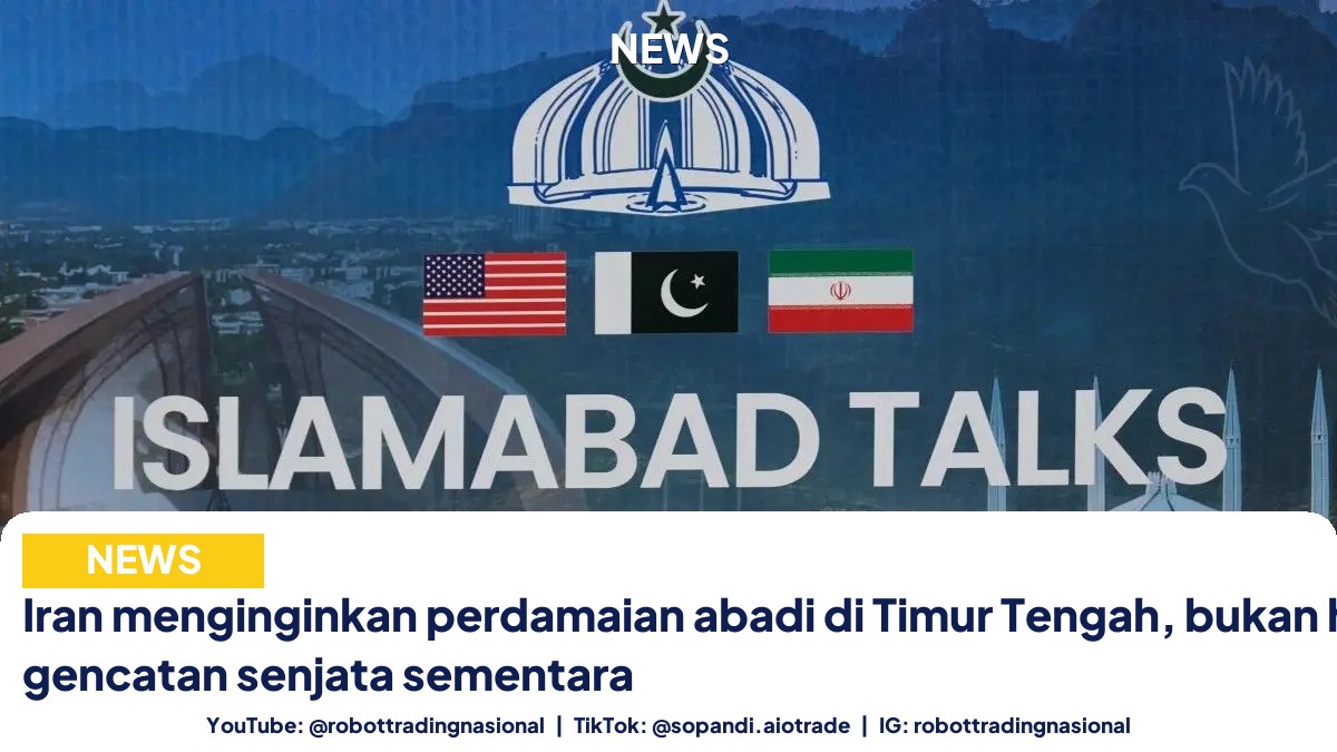 Iran menginginkan perdamaian abadi di Timur Tengah, bukan hanya gencatan senjata sementara