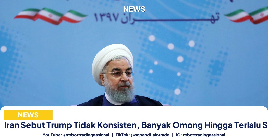 Iran Sebut Trump Tidak Konsisten, Banyak Omong Hingga Terlalu Sering Tweet